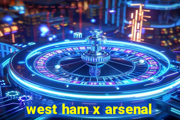 west ham x arsenal